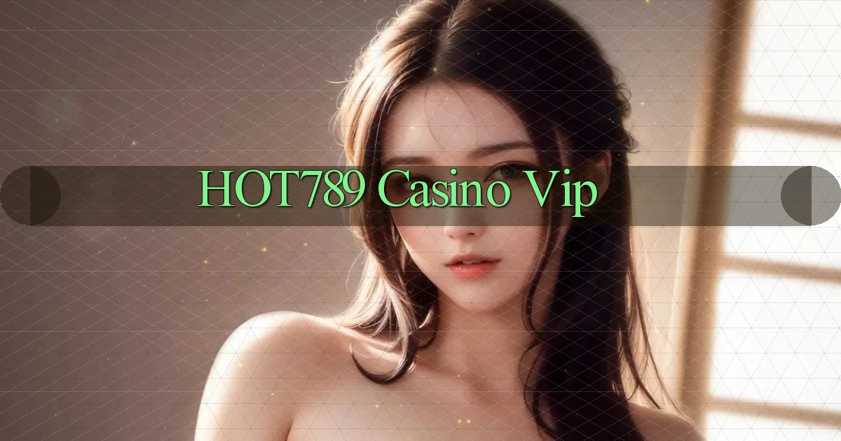 hot789 casino vip