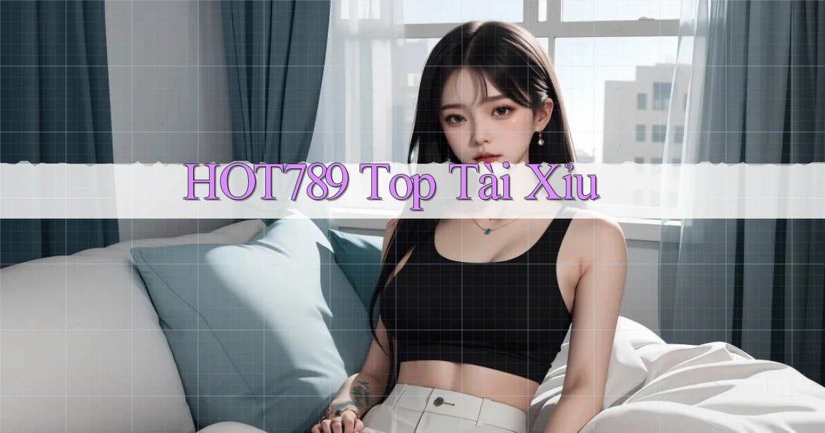 hot789  top tài xỉu