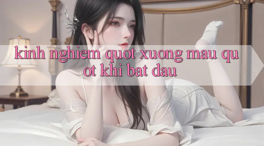 Kinh nghiệm " xương máu" khi bắt đầu Kinh nghiệm " xương máu" khi bắt đầu