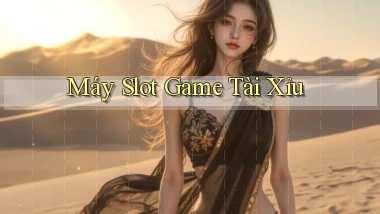 Máy slot Game tài xỉu