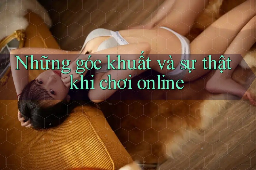 Những góc khuất và sự thật khi chơi online