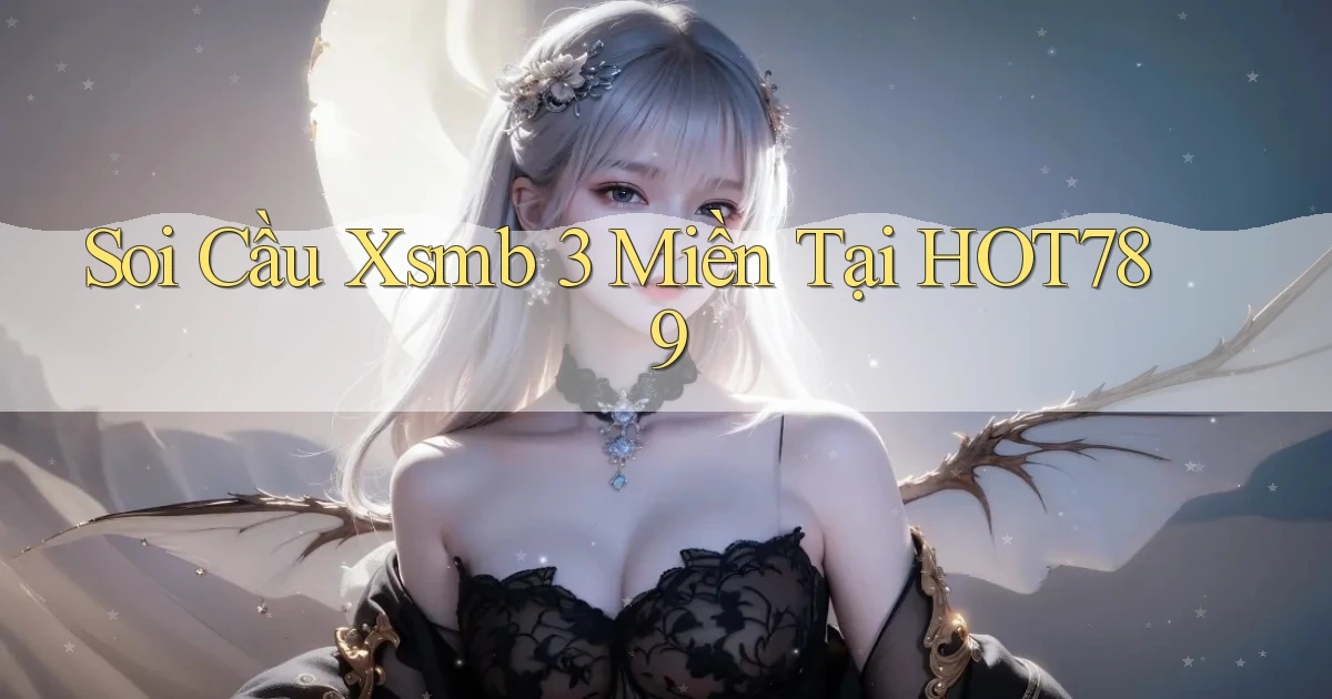 soi cầu xsmb 3 miền tại hot789