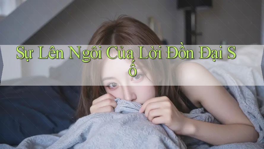 Sự Lên Ngôi Của Lời Đồn Đại Số Sự Lên Ngôi Của Lời Đồn Đại Số