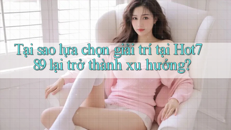 Tại sao lựa chọn giải trí tại Hot789 lại trở thành xu hướng? Tại sao lựa chọn giải trí tại Hot789 lại trở thành xu hướng?